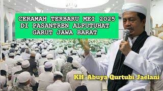 Download lagu CERAMAH TERBARU MEI 2025 ☆ ABUYA KH. AHMAD QURTUBI JAELANI DI PASANTREN ALFUTUHAT GARUT JAWA BARAT mp3 Download lagu CERAMAH TERBARU MEI 2025 ☆ ABUYA KH. AHMAD QURTUBI JAELANI DI PASANTREN ALFUTUHAT GARUT JAWA BARAT mp3