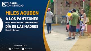 Miles acuden a los panteones de Acapulco para conmemorar el Día de las Madres
