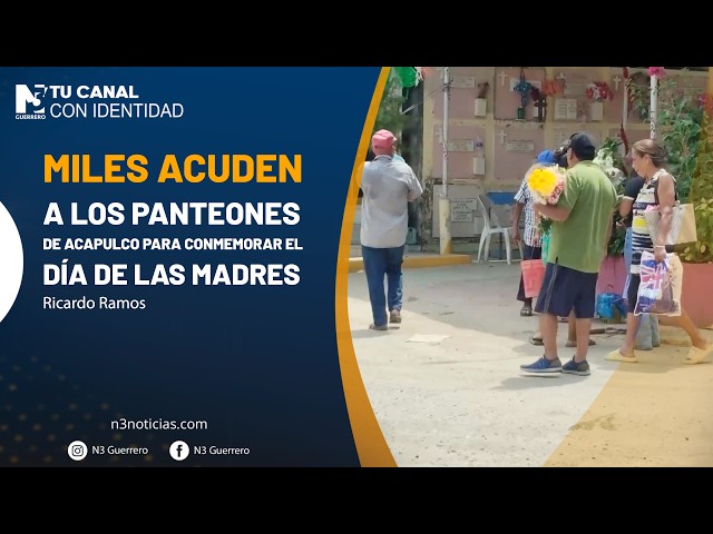 Miles acuden a los panteones de Acapulco para conmemorar el Día de las Madres