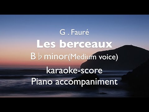"Les berceaux"  G .Fauré   B♭ minor(Medium voice) Piano accompaniment(karaoke-score)