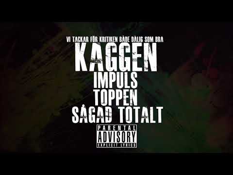 Kaggen,Impuls & Toppen - Sågad Totalt