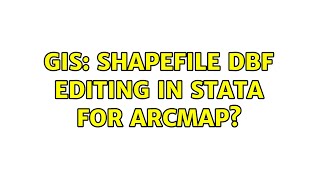 GIS: Shapefile DBF Editing in Stata for ArcMap
