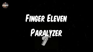 Finger Eleven - Paralyzer (Lyrics)  Youll probably