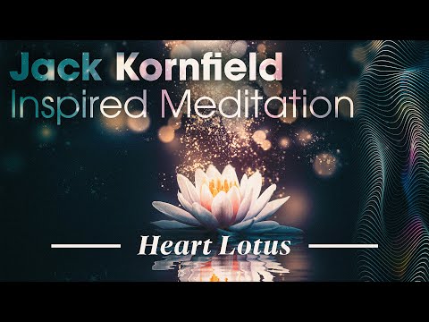 Heart Lotus: Jack Kornfield Inspired Meditation