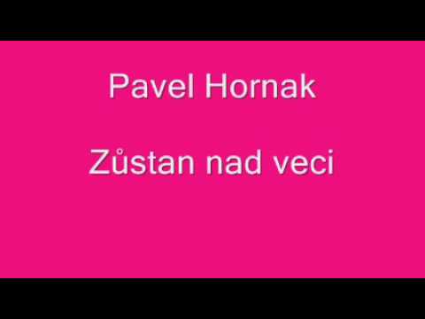 Pavel Horňák - Zůstan nad věcí