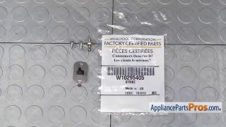 How To: Whirlpool / KitchenAid / Maytag Door Strike W10295405