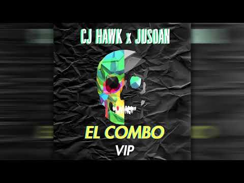 CJ Hawk x JUSOAN - El Combo (VIP)