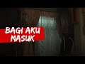 Bagi Aku Masuk | POV Horror short film