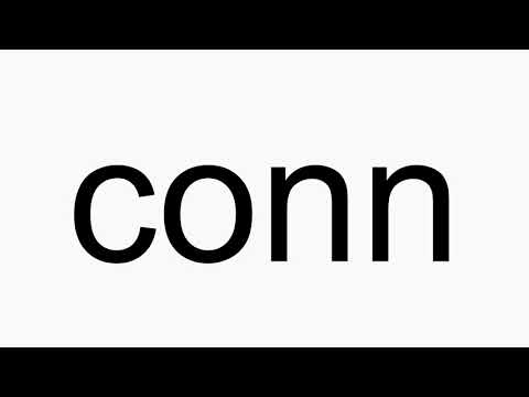 How to pronounce conn