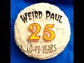 Weird Paul - You Smell (Like a Stale B Vitamin) w/ Jad Fair