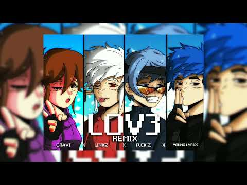 LOV3 Remix - Link z - Flex z - Gravi - Young Lyrics - (fan made) Prod. Young Lyrics