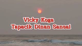 Download lagu LIRIK Vicky Koga - Tapacik Dinan Sansai mp3