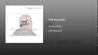 &quot;Lift Yourself&quot; But No Kanye