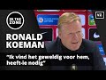 Ronald Koeman over Luuk de Jong: 'Ik vind het geweldig voor hem, heeft-ie nodig'