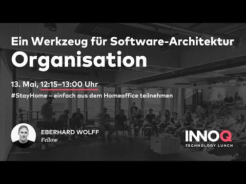 Organisation – ein Werkzeug für Software-Architektur – Eberhard Wolff  – INNOQ Technology Lunch