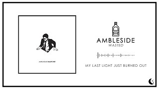 Music video thumbnail preview for Ambleside - Wasted (OFFICIAL LYRIC VIDEO) by Ambleside