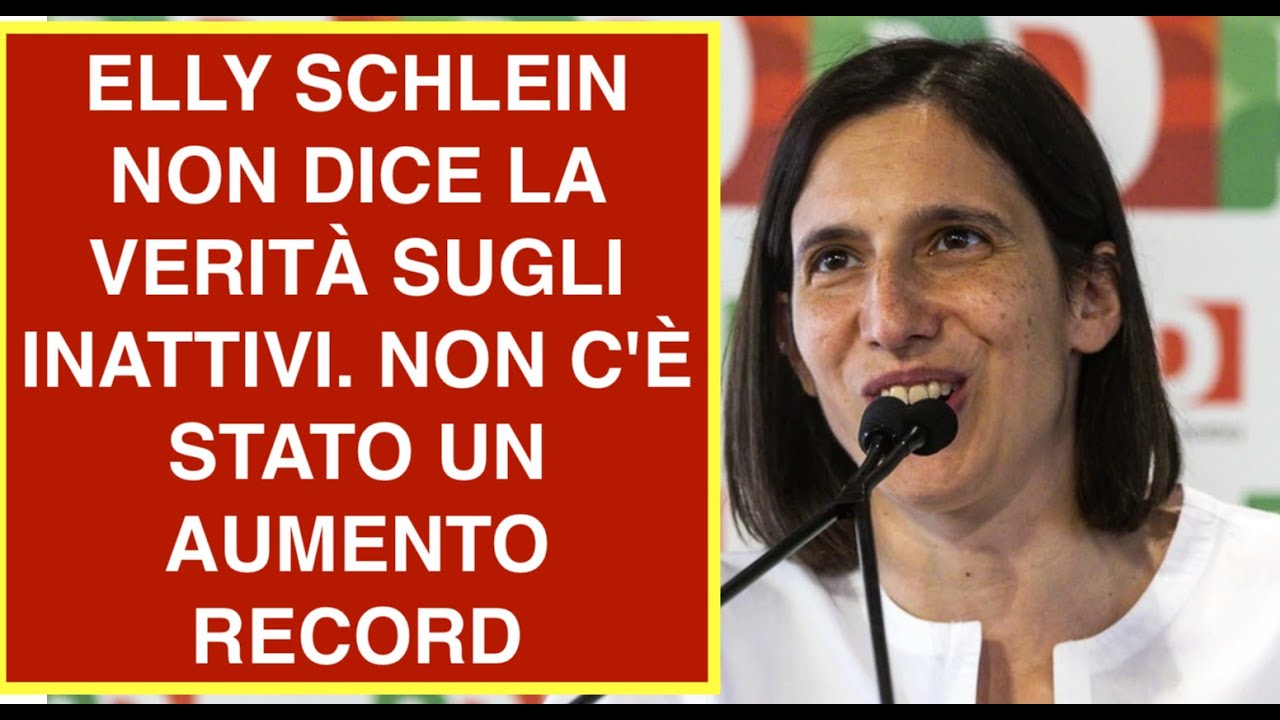ELLY SCHLEIN NON DICE LA VERITÀ SUGLI INATTIVI. NON C'È STATO UN AUMENTO RECORD