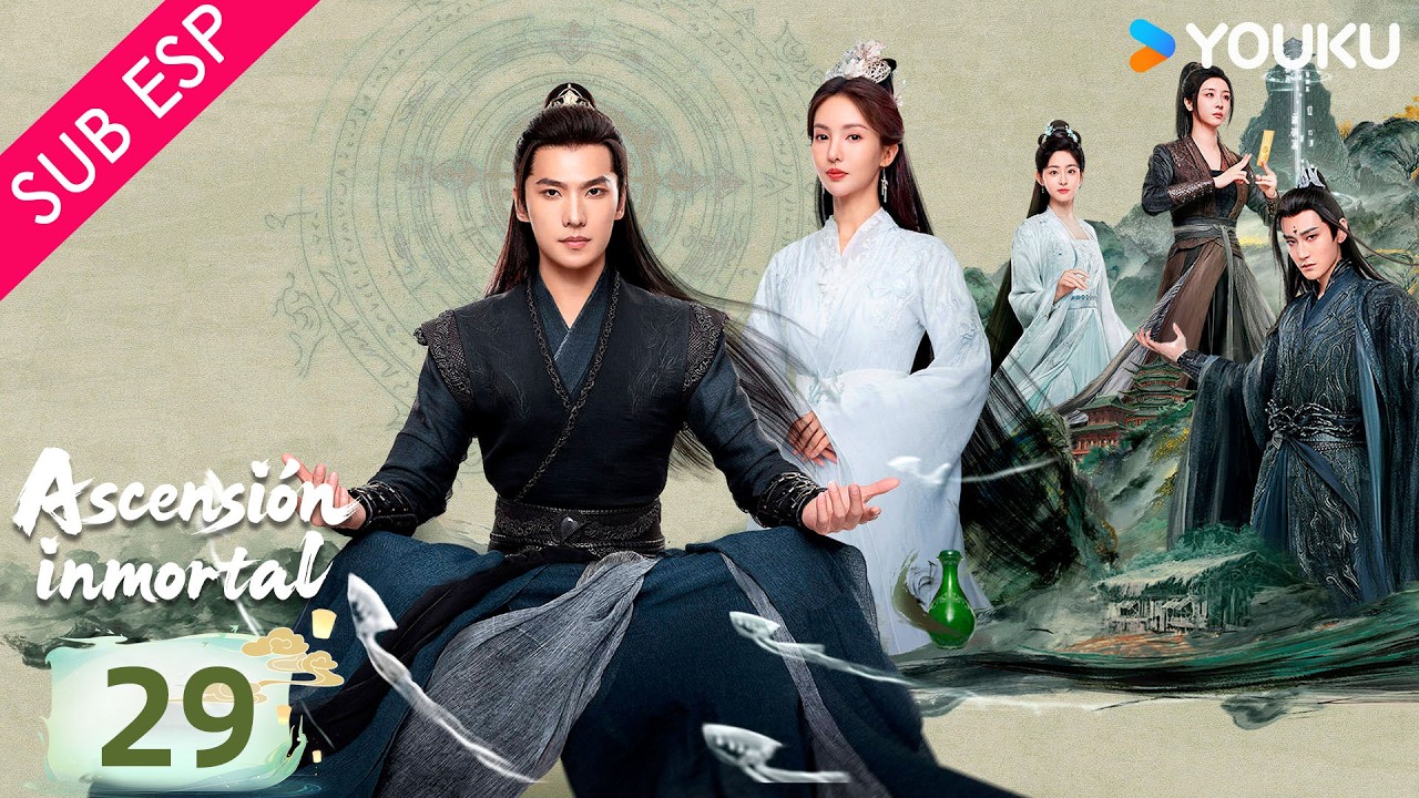 【SUB ESP】Ascensión inmortal EP29 | Yang Yang / Jin Chen | YOUKU | Gratis por tiempo limitado