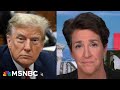 Rachel Maddow on Trump's criminal trial: He is dragging a ‘litany of criminality’ into elex