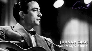 JOHNNY CASH - YOU ARE MY SUNSHINE