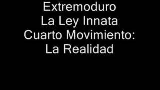 Extremoduro - La Ley Innata - Cuarto Movimiento La Realidad