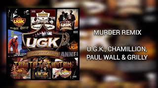 U.G.K. - Murder Remix Feat. Chamillion, Paul Wall &amp; Grilly (Audio)