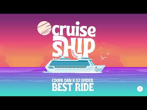 Coopa Dan x Dj Spider - Best Ride (Cruise Ship Riddim)
