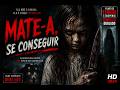 MATE A SE CONSEGUIR FILME DE TERROR COMPLETO 2024 HD