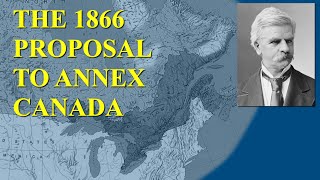 The Crazy 1866 Proposal to Annex Canada