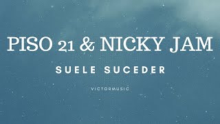 PISO 21 &amp; NICKY JAM - SUELE SUCEDER (LETRA)