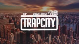 Cesqeaux &amp; Afrojack - Life Good (ft. O.T. Genesis)