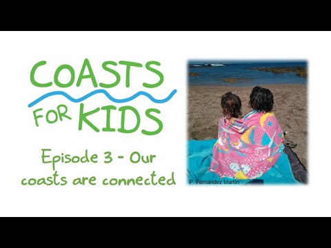 Coasts for Kids - Episode 3 - Our coasts are connected