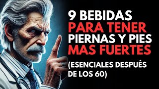 Estas 9 BEBIDAS NUTRITIVAS devuelven la ENERGÍA y la ESTABILIDAD a tus PIERNAS