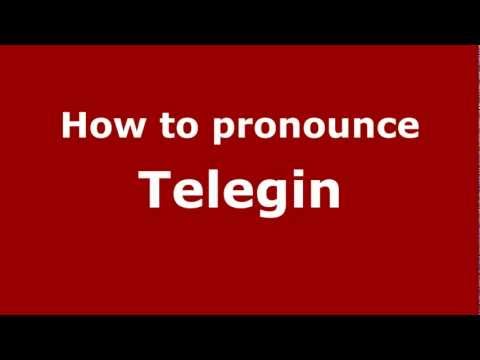 How to Pronounce Telegin - PronounceNames.com