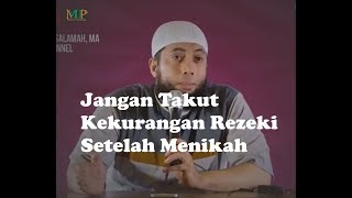 Download lagu Jangan Takut Kekurangan Rezeki Setelah Menikah - Ust Khalid Basalamah MA mp3