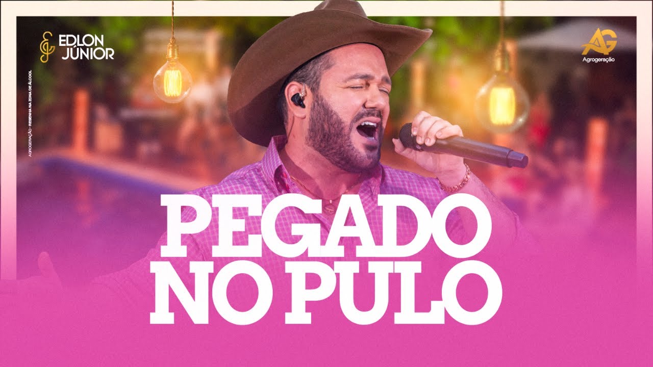 Pegado no Pulo - Edlon Júnior (Agrogeração - Resenha na Zona De Álcool - Vol 4)