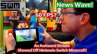 News Wave! - An Awkward Stream Showed Off Nintendo Switch Minecraft!