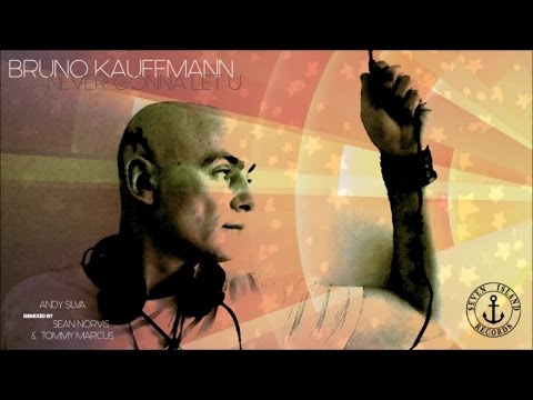 Bruno Kauffmann - Never Gonna Let U (Andy Silva Remix/Snippet)