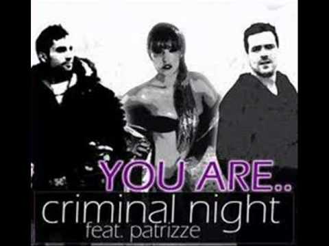 Criminal Night Feat Patrize - You Are ( Original Mix ).wmv