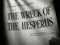 1947, THE WRECK OF THE HESPERUS, full movie