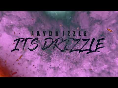 Jay Drizzle -Its Drizzle (Prod By IsmaBeatz)