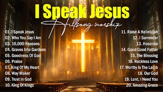 I Speak Jesus - New Worship Songs 2026, Top Christian Music Playlist, Best Praise And Worship Songs