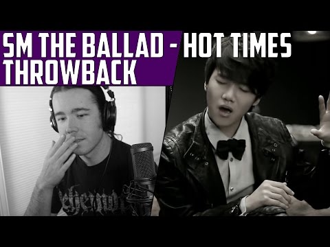 SM The Ballad(에스엠 더 발라드) - Hot Times(핫타임스) Throwback MV Reaction