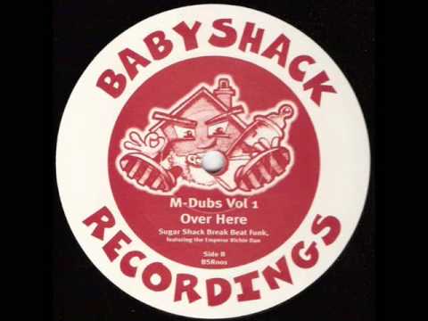 M-Dubs 'Over Here' [Sugar Shack Break Beat Funk Feat. The Emperor Richie Dan] HQ