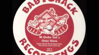 M-Dubs 'Over Here' [Sugar Shack Break Beat Funk Feat. The Emperor Richie Dan] HQ