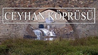 CEYHAN KÖPRÜSÜ - KAHRAMANMARAŞ