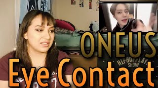 ONEUS(원어스) - &#39;EYE CONTACT&#39; MV Reaction