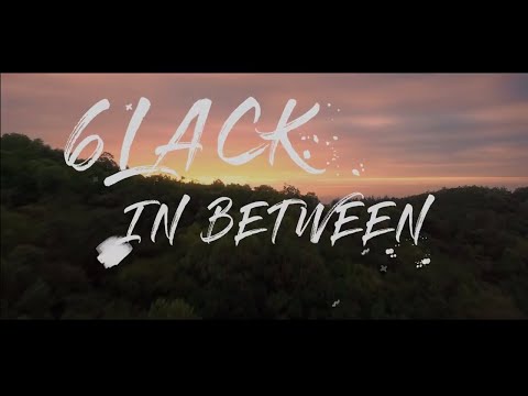 6LACK - In Between [feat. BANKS] (Lyrics/Lyric Video)