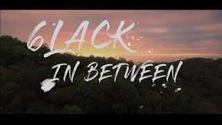 6LACK - In Between [feat. BANKS] (Lyrics/Lyric Video)