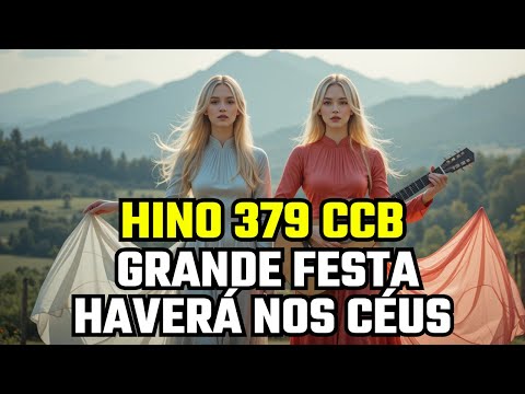 Hino 379 CCB - Grande Festa Haverá Nos Céus